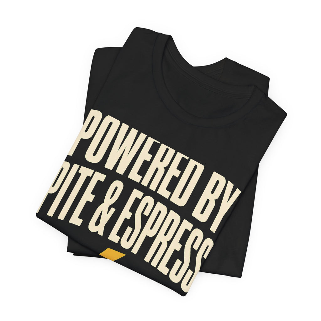 Powered by Spite & Espresso Tee