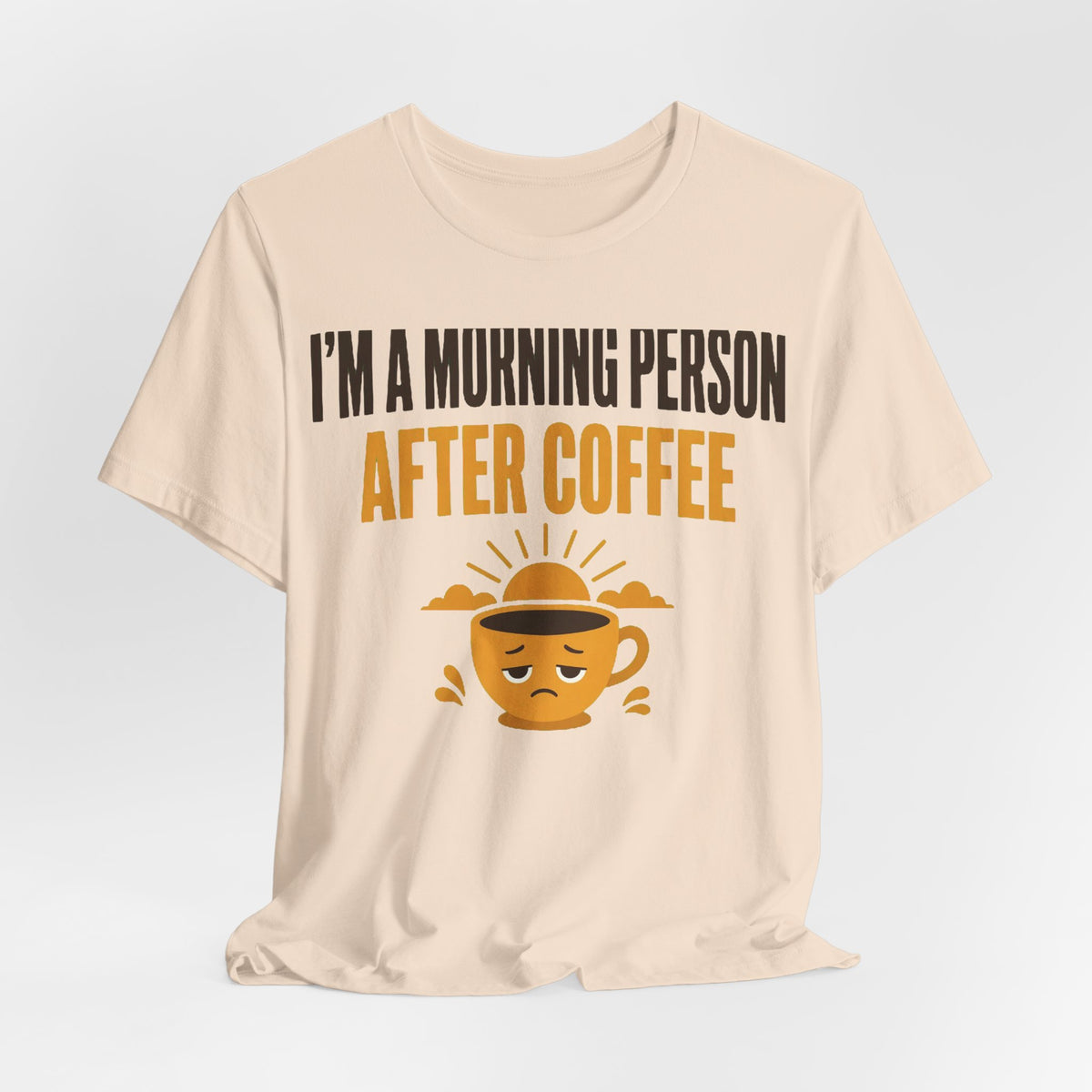 Morning Person (After Coffee) Tee