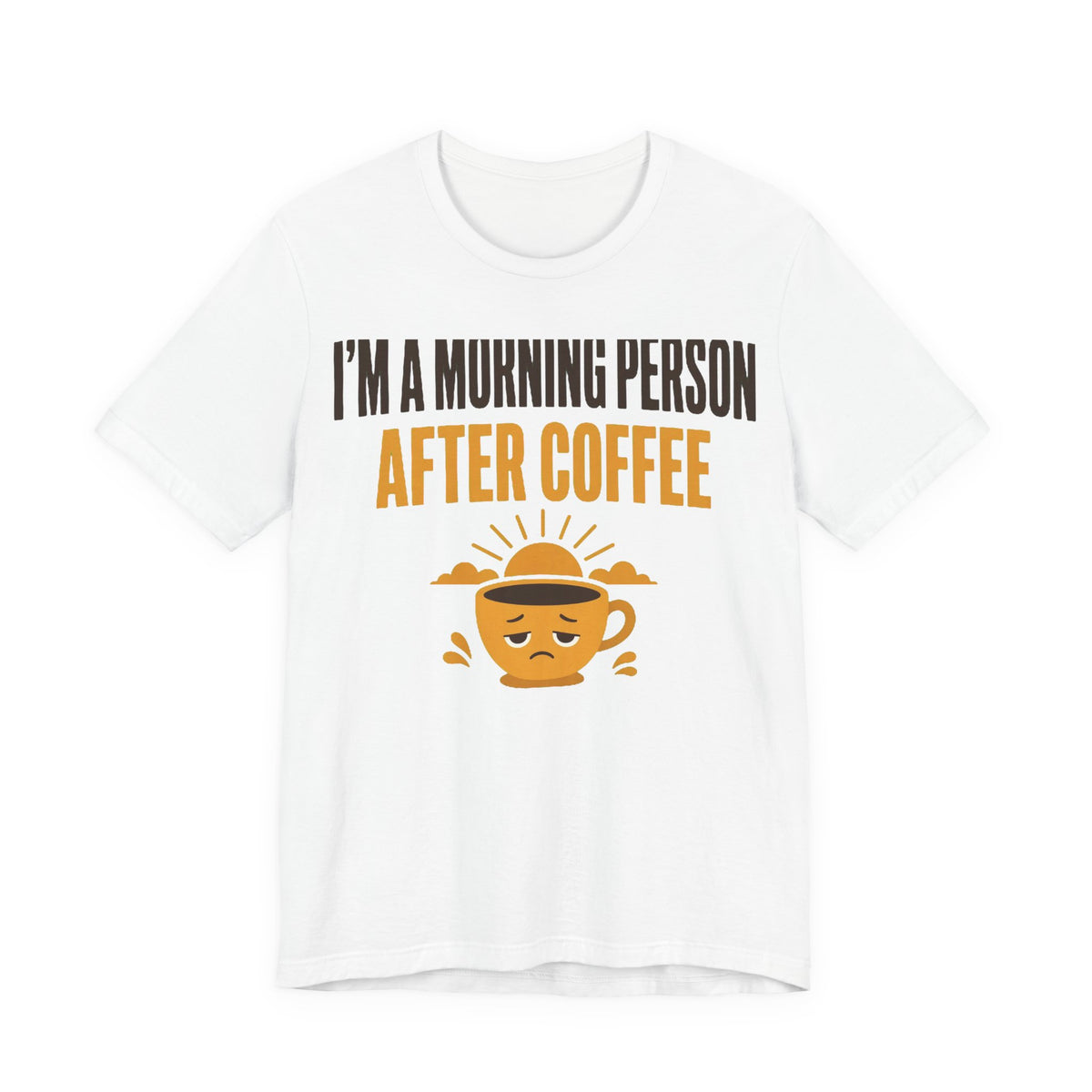 Morning Person (After Coffee) Tee