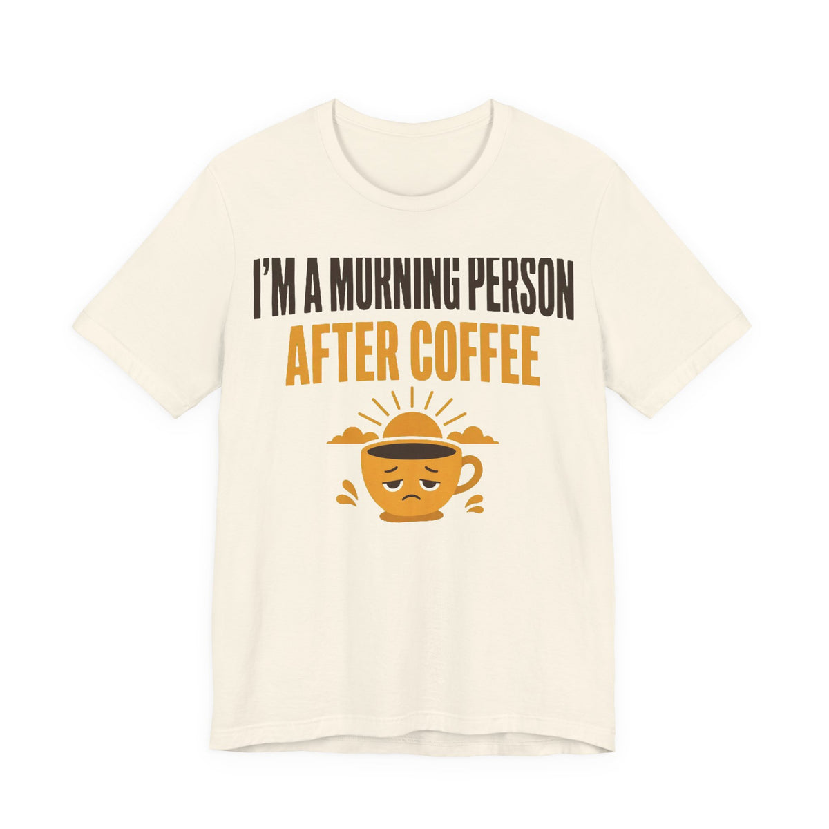 Morning Person (After Coffee) Tee